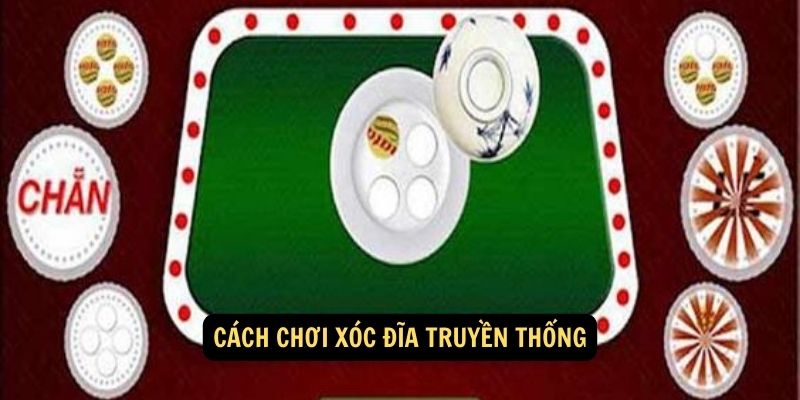 Cách chơi xóc đĩa truyền thống