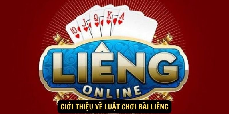 Giới thiệu về luật chơi bài liêng