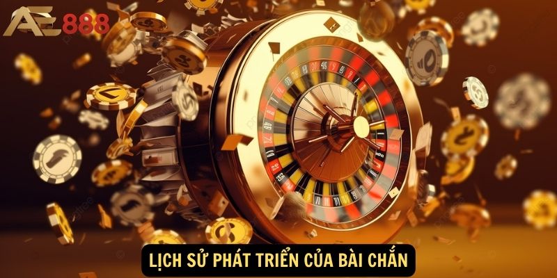 Lịch sử phát triển của bài chắn