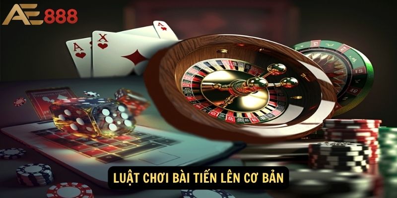 Luật Chơi Bài Tiến Lên là gì Cơ Bản